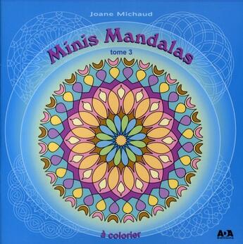 Couverture du livre « Minis mandalas t.3 » de Joane Michaud aux éditions Ada