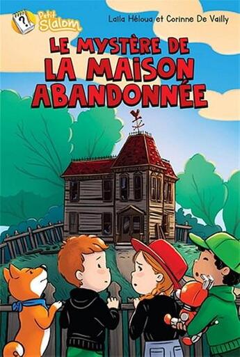 Couverture du livre « Le mystère de la maison abandonnée » de Laila Heloua aux éditions Boomerang Jeunesse