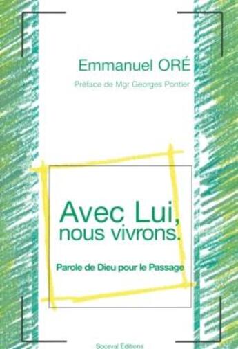 Couverture du livre « Avec lui, nous vivrons ; parole de Dieu pour le passage » de Emmanuel Ore aux éditions Artege