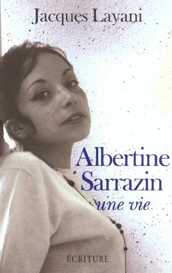 Couverture du livre « Albertine sarrazin » de Jacques Layani aux éditions Ecriture