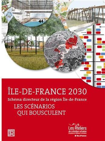 Couverture du livre « Île-de-France 2030 ; schéma directeur de la région Île-de-France ; les scénarios qui bousculent » de Jean-Paul Huchon aux éditions Dominique Carre