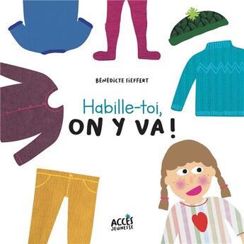 Couverture du livre « Habille-toi, on y va ! » de Benedicte Sieffert aux éditions Acces