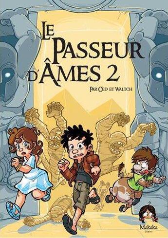 Couverture du livre « Le passeur d'âmes t.2 ; la porte des mondes » de Ced et Waltch aux éditions Makaka