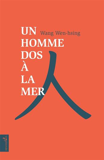 Couverture du livre « Un homme dos à la mer » de Wang Wen-Hsing aux éditions Vagabonde