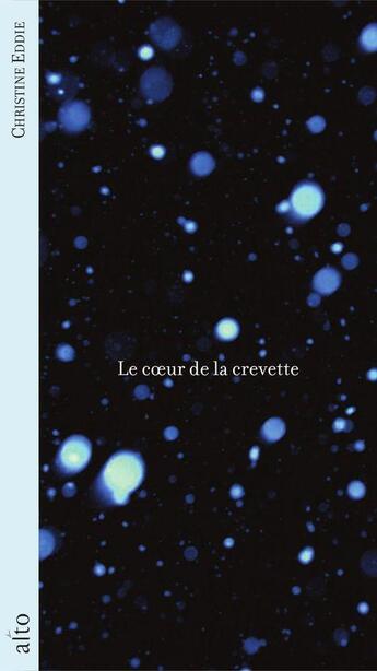 Couverture du livre « Le coeur de la crevette » de Christine Eddie aux éditions Editions Alto