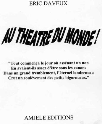 Couverture du livre « Au théâtre du monde » de Erci Daveux aux éditions Amjele