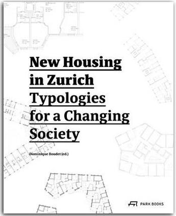 Couverture du livre « New housing in zurich: typologies for a changing society » de Boudet Dominique aux éditions Park Books