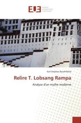 Couverture du livre « Relire T. Lobsang Rampa : Analyse d'un mythe moderne » de Karl-Stephan Bouthillette aux éditions Editions Universitaires Europeennes