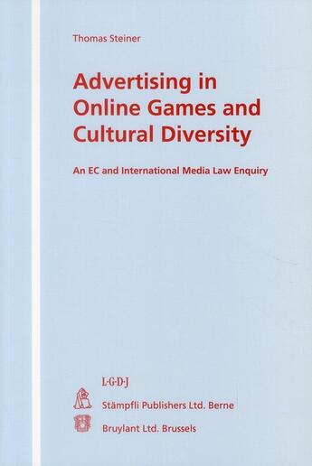 Couverture du livre « Advertising in online games and cultural diversity ; an EC and international media law enquiry » de Thomas Steiner aux éditions Stampfli