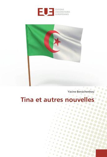 Couverture du livre « Tina et autres nouvelles » de Benachenhou Yacine aux éditions Editions Universitaires Europeennes