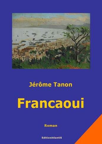 Couverture du livre « Francaoui » de Jérôme Tanon aux éditions Editions Atlantis