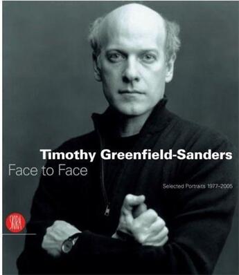 Couverture du livre « Timothy greenfield-sanders : face to face - selected portraits 1977-2005 » de Paparoni aux éditions Skira