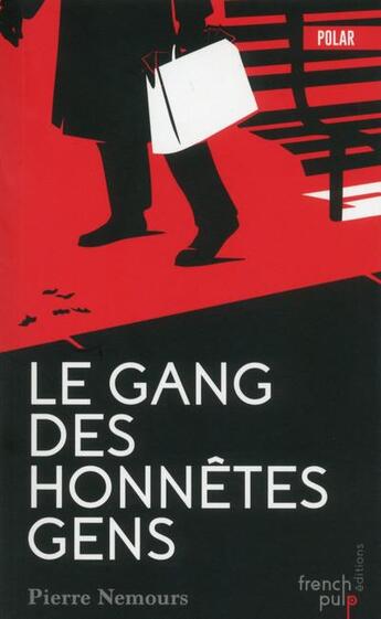 Couverture du livre « Le gang des honnêtes gens » de Pierre Nemours aux éditions French Pulp