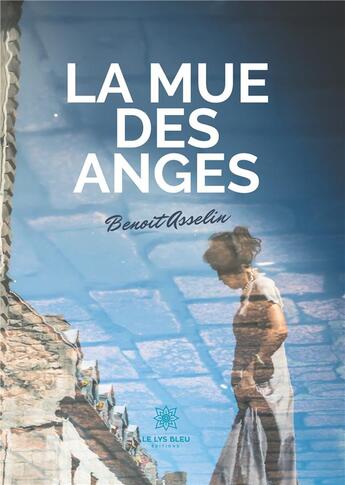 Couverture du livre « La mue des anges » de Benoit Asselin aux éditions Le Lys Bleu