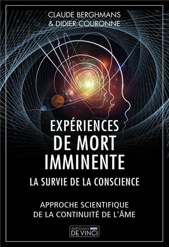 Couverture du livre « Expériences de mort imminente : la survie de la conscience ; approche scientifique de la continuité » de Claude Berghmans et Didier Couronne aux éditions De Vinci