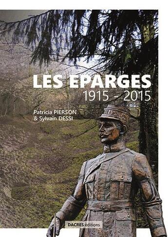 Couverture du livre « Les éparges ; 1915-2015 » de Sylvain Dessi et Patricia Pierson aux éditions Dacres