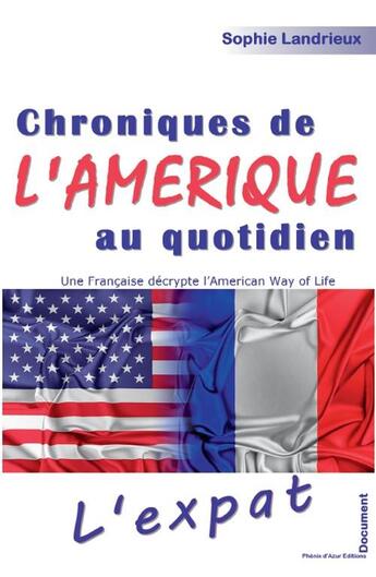 Couverture du livre « Chroniques de l'Amérique au quotidien » de Sophie Landrieux-Kartochian aux éditions Phenix D'azur