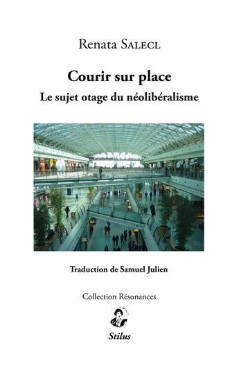 Couverture du livre « Courir sur place » de Renata Salecl aux éditions Stilus