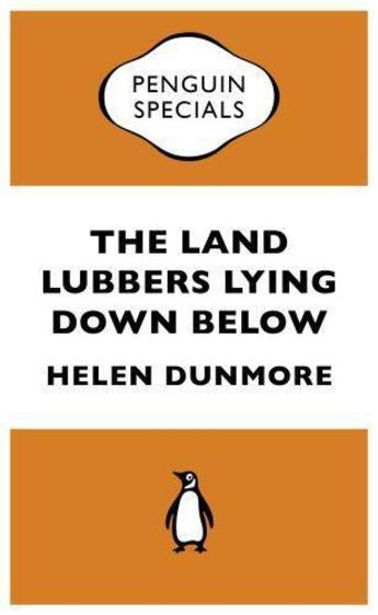 Couverture du livre « The Land Lubbers Lying Down Below (Penguin Specials) » de Helen Dunmore aux éditions Penguin Books Ltd Digital