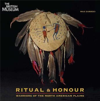 Couverture du livre « Ritual & honour - warriors of the north american plains » de Carocci Max aux éditions British Museum