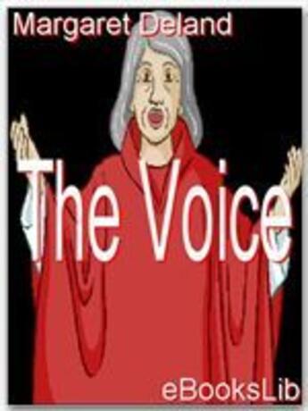 Couverture du livre « The Voice » de Margaret Deland aux éditions Ebookslib