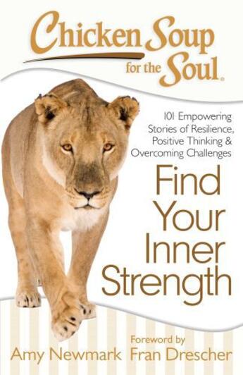 Couverture du livre « Chicken Soup for the Soul: Find Your Inner Strength » de Newmark Amy aux éditions Chicken Soup For The Soul