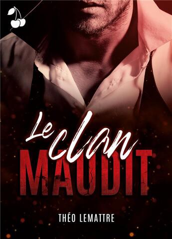 Couverture du livre « Le clan maudit » de Theo Lemattre aux éditions Cherry Publishiing