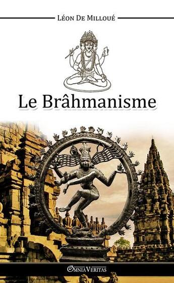 Couverture du livre « Le brahmanisme » de Leon De Milloue aux éditions Omnia Veritas