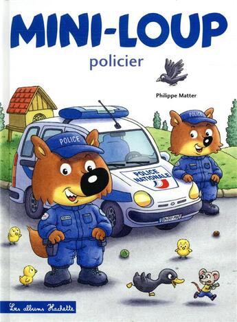 Couverture du livre « Mini-Loup policier » de Philippe Matter aux éditions Hachette Enfants