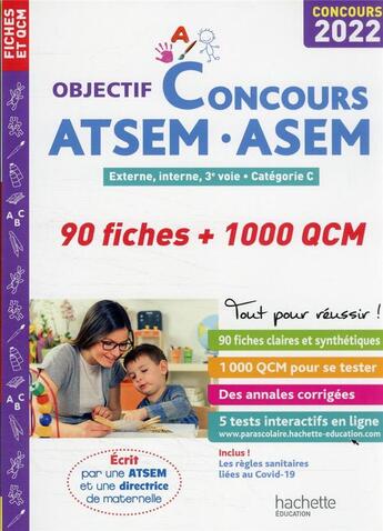 Couverture du livre « Objectif concours ; ATSEM - ASEM ; 90 fiches + 1000 QCM (édition 2022) » de Christine Blanchard et Claudine Cheyrouze aux éditions Hachette Education