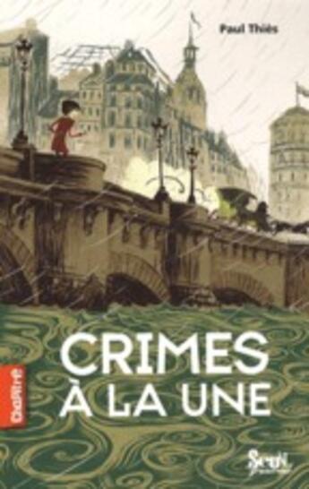 Couverture du livre « Crimes à la une » de Paul Thies aux éditions Seuil Jeunesse