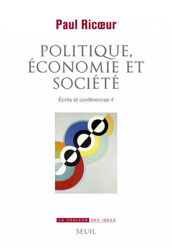 Couverture du livre « Écrits et conférences Tome 4 ; politique, économie et société » de Paul Ricoeur aux éditions Seuil