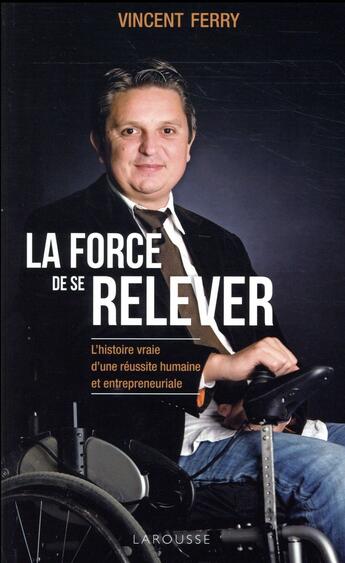 Couverture du livre « La force de se relever » de Vincent Ferry aux éditions Larousse