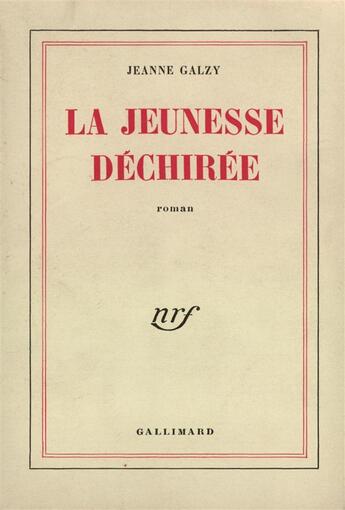 Couverture du livre « La jeunesse dechiree » de Jeanne Galzy aux éditions Gallimard