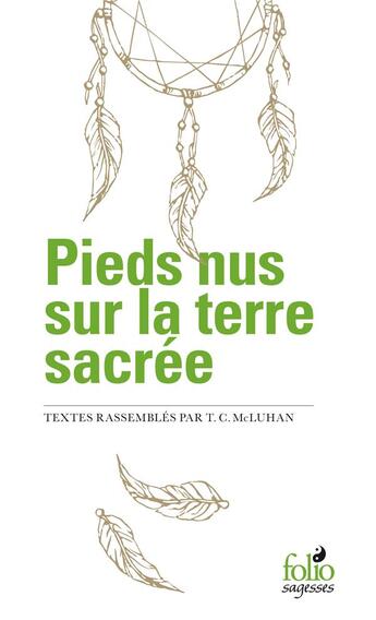 Couverture du livre « Pieds nus sur la terre sacrée » de Mcluhan Teresa aux éditions Gallimard