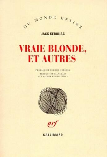 Couverture du livre « Vraie blonde et autres » de Jack Kerouac aux éditions Gallimard