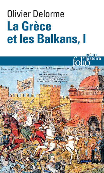 Couverture du livre « Histoire de la Grèce et des Balkans t.1 » de Olivier Delorme aux éditions Gallimard