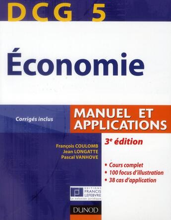 Couverture du livre « DCG 5 ; économie ; manuel et applications, corrigés inclus (3e édition) » de Francois Coulomb et Jean Longatte et Pascal Vanhove aux éditions Dunod