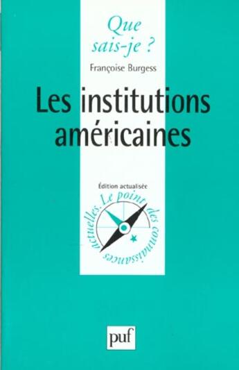 Couverture du livre « Les institutions américaines » de Francoise Burgess aux éditions Que Sais-je ?