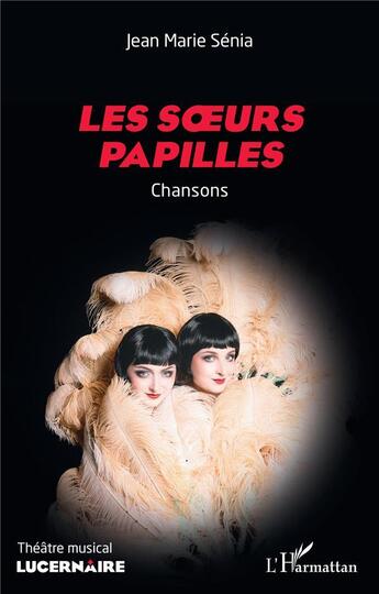 Couverture du livre « Les soeurs papilles : chansons » de Jean Marie Senia aux éditions L'harmattan