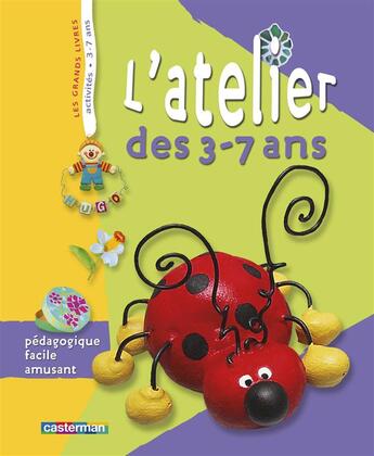 Couverture du livre « L' atelier des 3-7 ans - pedagogique, facile, amusant » de  aux éditions Casterman