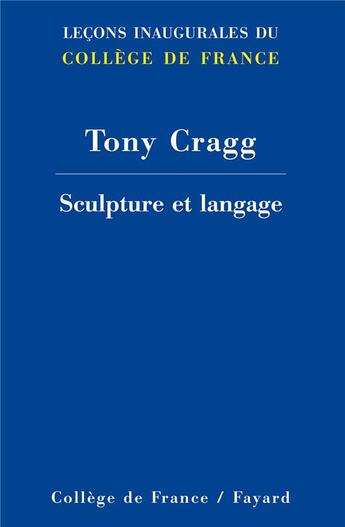 Couverture du livre « Sculpture et langage » de Tony Cragg aux éditions College De France