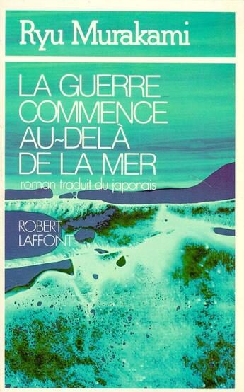 Couverture du livre « La guerre commence au delà de la mer » de Ryu Murakami aux éditions Robert Laffont