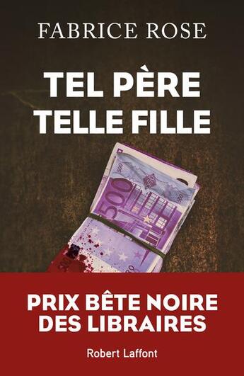 Couverture du livre « Tel père, telle fille » de Fabrice Rose aux éditions Robert Laffont