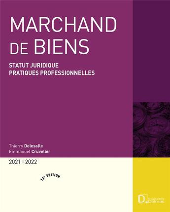 Couverture du livre « Marchand de biens ; statut juridique, pratiques professionnelles (édition 2021/2022) » de Thierry Delesalle et Emmanuel Cruvelier aux éditions Delmas