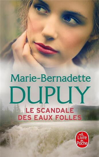 Couverture du livre « Le scandale des eaux folles Tome 1 » de Marie-Bernadette Dupuy aux éditions Le Livre De Poche