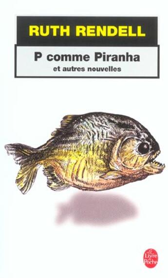 Couverture du livre « P comme piranha » de Ruth Rendell aux éditions Le Livre De Poche