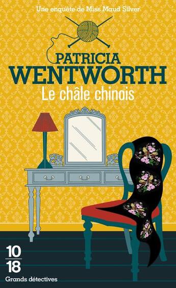 Couverture du livre « Le châle chinois » de Patricia Wentworth aux éditions 10/18