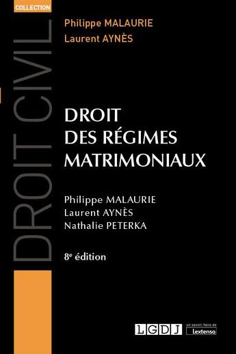 Couverture du livre « Droit des régimes matrimoniaux (8e édition) » de Philippe Malaurie et Nathalie Peterka et Laurent Aynes aux éditions Lgdj