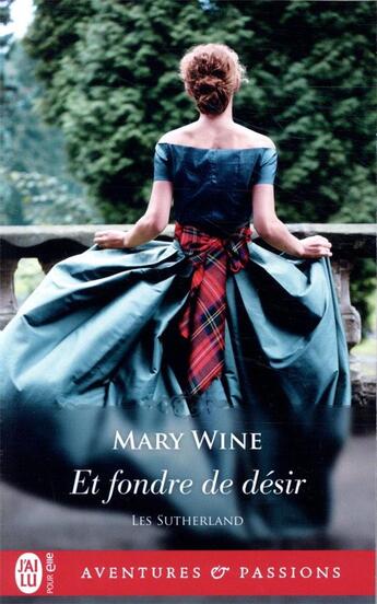 Couverture du livre « Les Sutherland Tome 3 : et fondre de désir » de Mary Wine aux éditions J'ai Lu